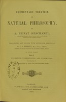 view Elementary treatise on natural philosophy / by A. Privat Deschanel ; translated and edited, with extensive additions, by J.D. Everett.