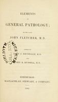 view Elements of general pathology / by John Fletcher ; edited by John J. Drysdale and John R. Russell.