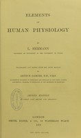 view Elements of human physiology / by L. Hermann ; translated from the sixth edition by Arthur Gamgee.