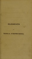 view Elements of medical jurisprudence; or, A succinct and compendious description of such tokens in the human body as are requisite to determine the judgment of a coroner, and courts of law, in cases of divorce, rape, murder, &c : To which are added, Directions for preserving the public health / by Samuel Farr.