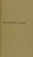 view The elements of mind : being an examination into the nature of the first division of the elementary substances of life / by H. Jamyn Brooks.