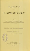 view Elements of pharmacology / by Oswald Schmiedeberg ; translated under the author's supervision by Thomas Dixson.