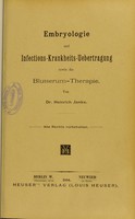 view Embryologie und Infections-Krankheits-Uebertragung, sowie die Blutserum-Therapie / von Heinrich Janke.