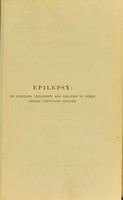 view Epilepsy : its symptoms, treatment, and relation to other chronic convulsive diseases / by J. Russell Reynolds.