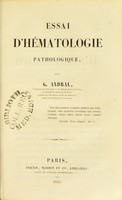 view Essai d'hématologie pathologique / par G. Andral.