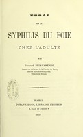 view Essai sur la syphilis du foie chez l'adulte / par Edouard Delavarenne.