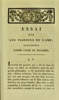 view Essai sur les passions de l'ame, considérées comme cause de maladies / par Jean-Gabriel Desparbès.