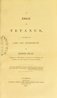 view An essay on tetanus, founded on cases and experiments  / by Joseph Swan.