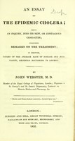 view An essay on the epidemic cholera : being an inquiry, into its new, or contagious character; including remarks on the treatment; as likewise, tables of the average rate of disease and mortality, recently occurring in London / by John Webster.
