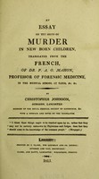 view An essay on the signs of murder in new born children / translated from the French, of Dr. P.A.O. Mahon, ... by Christopher Johnson, surgeon, Lancaster: ... with a preface and notes by the translator.