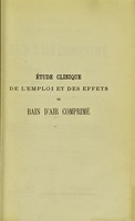 view Etude clinique de l'emploi et des effets du bain d'air comprimé dans le traitement des maladies de poitrine, notamment dans le catarrhe chronique, lasthme et la phthisie pulmonaire ... / par Eugène Bertin.