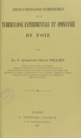 view Étude d'histologie pathologique sur la tuberculose expérimentale et spontanée du foie / par Alexandre-Henri Pilliet.