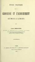 view Etude pratique sur la grossesse et l'accouchement gemellaires / par Louis Hirigoyen.