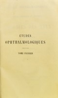 view Études Ophthalmologiques. Traité théorique et pratique des maladies des yeux / par L. Wecker.