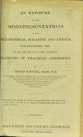 view An exposure of the misrepresentations in the Philosophical Magazine and Annals, for December, 1830, in its attack upon the author's Elements of practical chemistry / by David Boswell Reid.