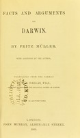 view Facts and arguements for Darwin / by Fritz Müller ; with additions by the author ; translated from the German, by W.S. Dallas.