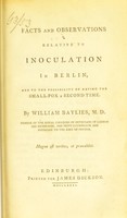 view Facts and observations relative to inoculation in Berlin : and to the possibility of having the small-pox a second time / by William Baylies.