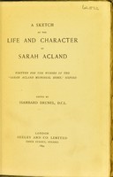 view A sketch of the life and character of Sarah Acland. Written for the nurses of the "Sarah Acland Memorial Home," Oxford / edited by Isambard Brunel.