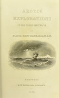 view Arctic explorations : the second and last United States Grinnell expedition in search of Sir John Franklin-- with a biographical sketch of the author by Prof. Charles W. Shields / [Elisha Kent Kane].