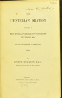 view The Hunterian oration : delivered at the Royal College of Surgeons of England, on the fourteenth of February, 1855 / by Joseph Hodgson.