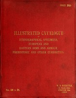 view Catalogue of ethnological specimens : European and Eastern arms & armour, Prehistoric and other curiosities / W.D. Webster, Oxford House, Bicester, Oxon., England.