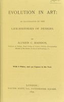 view Evolution in art : as illustrated by the life-histories of designs / By Alfred C. Haddon.