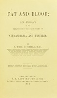 view Fat and blood : an essay on the treatment of certain forms of neurasthenia and hysteria / by S. Weir Mitchell.