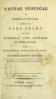 view Faunae Suecicae a Carolo a Linne. Equ., inchoatae Pars prima sistens Mammalia, Aves, Amphibia et Pisces Sueciae, quam recognovit emendavit et auxit Andreas Joannes Retzius.