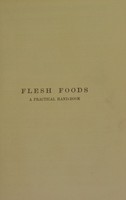 view Flesh foods, with methods for their chemical, microscopical, and bacteriological examination : A practical handbook for medical men, analysts, inspectors, and others / by C. Ainsworth Mitchell.