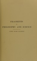 view Fragments in philosophy and science / by James Mark Baldwin.