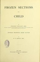 view Frozen sections of a child / by Thomas Dwight ; fifteen drawings from nature by H.P. Quincy.