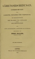 view Gahrungserscheinungen. Untersuchungen über Gährung, Fäulniss und Verwesung : mit Berücksichtigung der Miasmen und Contagien sowie der Desinfection, für Ärzte, Naturforscher, Landwirthe, und Techniker / mitgetheilt von Ernst Hallier.