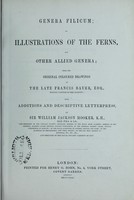 view Genera filicum, or, Illustrations of the ferns, and other allied genera / from the original coloured drawings of Francis Bauer ; with additions and descriptive letterpress, by Sir William Jackson Hooker.