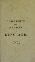 view Geschichte der Medicin in Russland, / entworfen von Wilhelm Michael Richter.