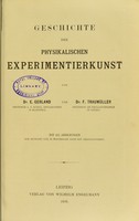view Geschichte der physikalischen Experimentierkunst / von E. Gerland und F. Traumüller.