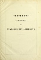 view Geschichte und Bibliographie der anatomischen Abbildung nach ihrer Beziehung auf anatomische Wissenschaft und bildende Kunst / von Ludwig Choulant.