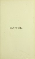 view Glaucoma : its causes, symptoms, pathology, and treatment / by Priestley Smith.