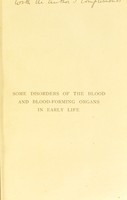 view The Goulstonian lectures on some disorders of the blood and blood-forming organs in early life : delivered before the Royal College of Physicians of London on March 8th, 10th, and 15th, 1904 / by Robert Hutchison.