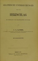 view Graphische Untersuchungen über den Herzschlag im normalen und krankhaften Zustande / von L. Landois.