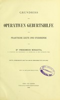 view Grundriss der operativen Geburtshilfe : für praktische Ärzte und Studirende / von Friedrich Schauta.