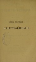 view Guide pratique d'électrothérapie, rédigé d'après les travaux et les leçons du docteur Onimus / par E. Bonnefoy.