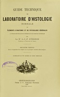 view Guide technique de laboratoire d'histologie normale et elements d'anatomie et de physiologie generales : a l'usage des etudiants en medecine et en sciences naturelles / par A.C.F. Eternod.