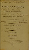 view A guide to health : being cautions and directions in the treatment of diseases. Designed chiefly for the use of students / by Joseph Townsend ...