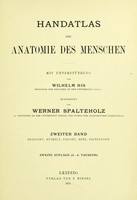 view Handatlas der Anatomie des Menschen / mit Unterstützung von Wilhelm His ; bearbeitet von Werner Spalteholz.