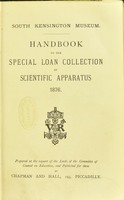 view Handbook to the special loan collection of scientific apparatus 1876 / prepared at the request of the Lords of the Committee of Council on Education ...