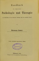 view Handbuch der allgemeinen Pathologie und Therapie als Einleitung in das klinische Studium und die ärztliche Praxis / von Hermann Lebert.