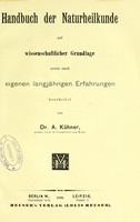 view Handbuch der Naturheilkunde auf wissenschaftlicher Grundlage : sowie nach eigenen langjahrigen Erfahrungen / bearbeitet von A. Kuhner.