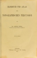 view Handbuch und Atlas der topographischen Percussion / von Adolf Weil.