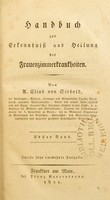 view Handbuch zur Erkenntniss und Heilung der Frauenzimmerkrankheiten / von A. Elias von Siebold.