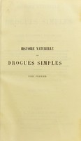 view Histoire naturelle des drogues simples, ou, Cours d'histoire naturelle professé à l'École de pharmacie de Paris / par N.J.B.G. Guibourt.